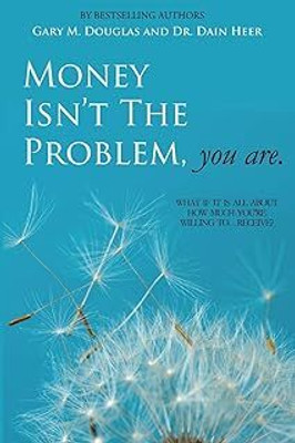 Money Isn't The Problem, You Are(Paperback, Heer Dain)