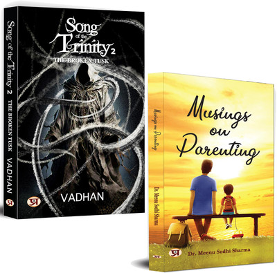 Musings On Parenting + Song Of The Trinity 2: The Broken Tusk | Mythology | Immortality | (Set Of 2 Books)(Paperback, Dr. Meenu Sodhi Sharma, Vadhan) Musings On Parenting + Song Of The Trinity 2: The Broken Tusk | Mythology | Immortality | (Set Of 2 Books)(Paperback, Dr. Meenu Sodhi Sharma, Vadhan)
