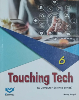 Touching Tech A Computer Science Series Class 6(Peper back, Nancy sehgal)