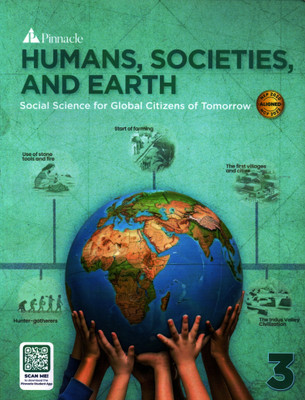 Humans, Societies And Earth, Class-3, Social Science For Global Citizens Of Tomorrow(Paperback, PINNACLE TEAM)