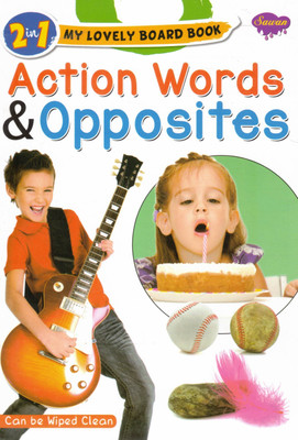 Action Words & Opposites (2 In 1) | My Lovely Board Book | Sawan Wipe-Clean Early Learning Book(Hardcover, Generic)