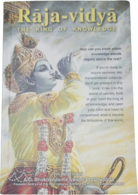 Raja-Vidya The King Of Knowledge(Yes, His Divine Grace A.C. Bhaktivedanta Swami Prabhupada)