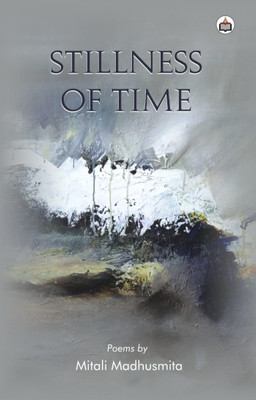 Stillness Of Time (Poems)(Paperback, Authorspress)