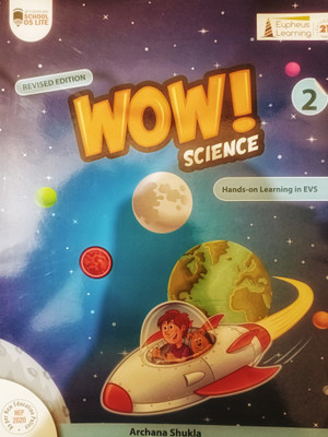 Eupheus Learning WOW! SCIENCE Class 2 Revised Edition 2023 (Hands-On Learning In EVS)(Paperback, Archana Shukla)
