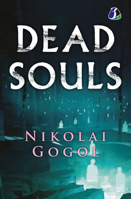 Dead Souls – Nikolai Gogol| Bestselling Masterpiece [DELUXE HARDCOVER EDITION](Hardcover, Nikolai Gogol)