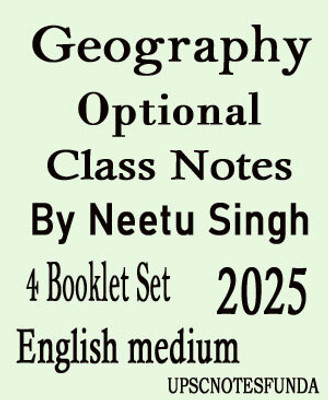 Geography Optional Class Notes By Neetu Singh – 4 Booklet Set (2025) For UPSC English Medium(Paperback, NEETU SINGH)
