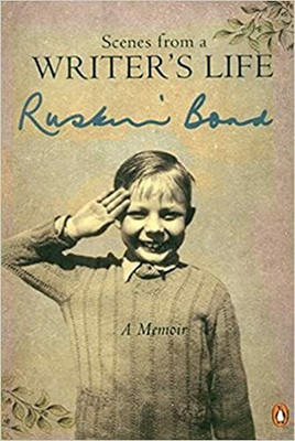 Scenes From A Writers Life: A Memoir(Paperback, Ruskin Bond)