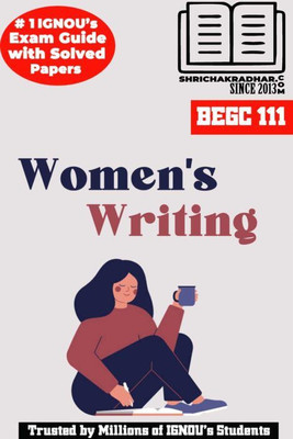 IGNOU BEGC 111 Solved Guess Papers From IGNOU Study Material/Help Book/Guidebook Titled Women’s Writing For Exam Preparations (Latest Syllabus) IGNOU BAEGH IGNOU BA Honours English Begc111(Paperback, BHAVYA KUMAR SAHNI) IGNOU BEGC 111 Solved Guess Papers From IGNOU Study Material/Help Book/Guidebook Titled Women’s Writing For Exam Preparations (Latest Syllabus) IGNOU BAEGH IGNOU BA Honours English Begc111(Paperback, BHAVYA KUMAR SAHNI)