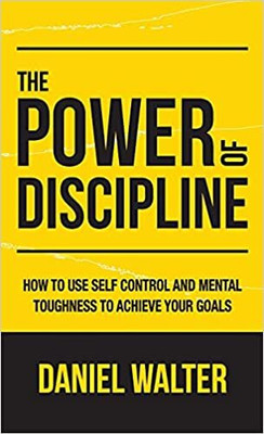 The Power Of Discipline(134, Daniel Walter)