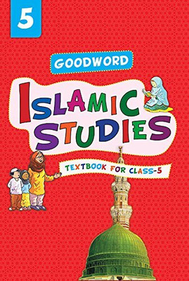 Goodword Islamic Studies Textbook For Class 5(Paperback, Saniyasnain Khan, Mohammad Imran Erfani)