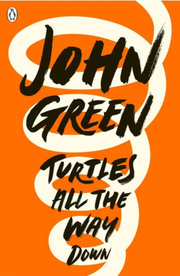 Turtles All The Way Down(Paperback, Green John)