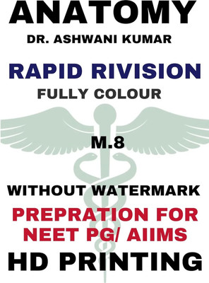 Anatomy Rapid Revision – M 8.0 Notes By Dr. Ashwani Kumar2025(spiral bound, marrow)