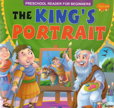 The King’s Portrait | Preschool Inspirational Story | Sawan Reader For Beginners(Paperback, Generic)