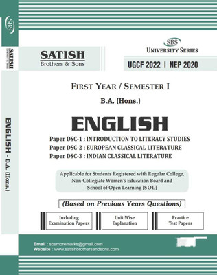 SBS Delhi University BA Hons 1 Year English (Introduction To Literacy Studies DSC 1 Indian Classical Literature, DSC-2 European Classical Literature DSC-3) Semester 1 UGCF/NEP Previous Year Papers(Paperback, Satish Brothers & Sons) SBS Delhi University BA Hons 1 Year English (Introduction To Literacy Studies DSC 1 Indian Classical Literature, DSC-2 European Classical Literature DSC-3) Semester 1 UGCF/NEP Previous Year Papers(Paperback, Satish Brothers & Sons)