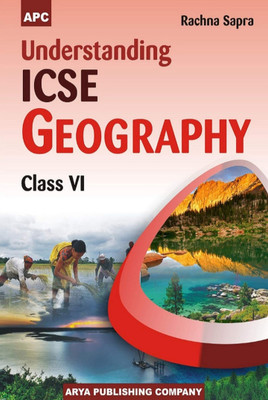 Apc Icse Understanding Geography Class 6(Paperback, RACHNA SAPRA)