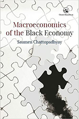 Macroeconomics Of The Black Economy(Hardcover, Saumen Chattopadhyay)
