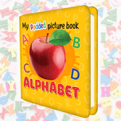 MY PADDED PICTURE BOOK Alphabet| A Thrilling Journey Of Letters And Illustrations(Hardcover, SAWAN)