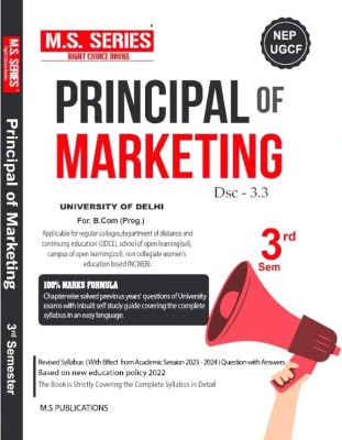 M S Series Delhi University B Com Prog & Hons 2nd Principal Of Marketing Year DSC 3.3 Semester 3 UGCF/NEP - (SOL & Regular & NCWEB)(Paperback, M S Publications)