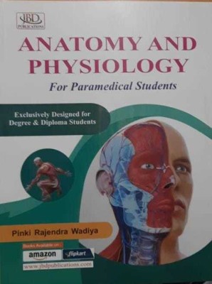 Anatomy And Physiology For Paramedical Students (Paperback, Pinki Rajendra Wadiya)(book, Pinki Rajendra Wadiya)