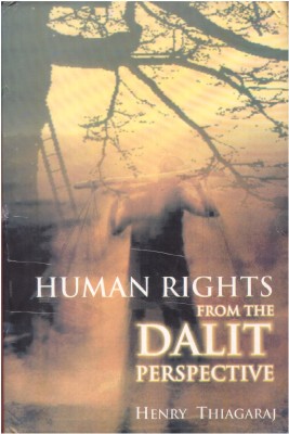Human Rights From The Dalit Perspective(Hardcover, HENRY THIAGARAJ)