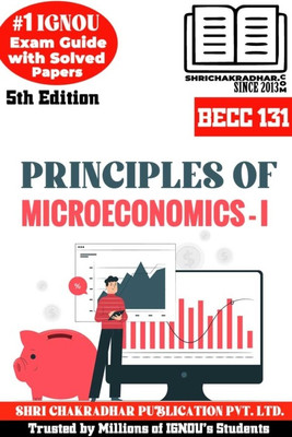 IGNOU BECC 131 Help Book Principles Of Microeconomics-I (5th Edition) (IGNOU Study Notes/Guidebook Chapter-Wise) For Exam Preparations With Solved Previous Year Question Papers (New Syllabus) Including Solved Sample Papers IGNOU BAG Economics (CBCS) Becc131(Paperback, BHAVYA KUMAR SAHNI)