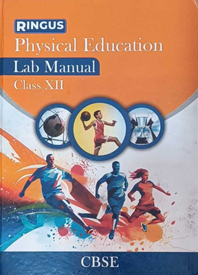 Ringus CBSE Physical Education Lab Manual Class XII(Paperback, R.K. Singh)