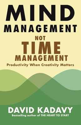 Mind Management, Not Time Management(Paperback, David Kadavy)