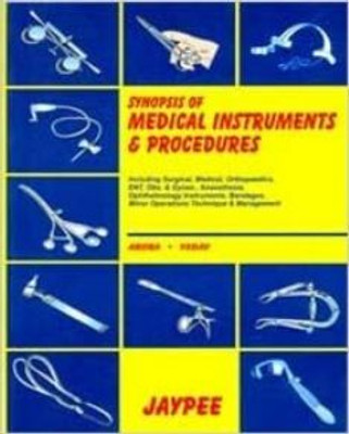 Synopsis Of Medical Instruments & Procedures(Paperback, Yadav Arun)