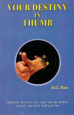 Your Destiny In Thumb | Indian System Of Thumb Reading With 200 Illustrations | Palmistry Book By R.G. Rao(Paperback, R.G. Rao)