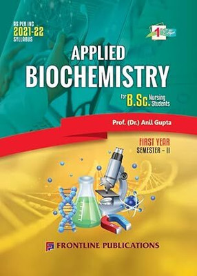 Applied Biochemistry For B.Sc Nursing Students First Year Semester - II , 1st Edition 2025(Paperback, Anil Gupta)