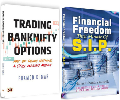 Financial Freedom Thru Miracles Of S.I.P + Trading Banknifty Options (Set Of 2 Books) - English(Paperback, Pramod Kumar, Mahesh Chandra Kaushik) Financial Freedom Thru Miracles Of S.I.P + Trading Banknifty Options (Set Of 2 Books) - English(Paperback, Pramod Kumar, Mahesh Chandra Kaushik)