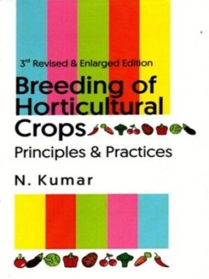 Breeding Of Horticulture Crops Principles And Practices(Paperback, N. Kumar)