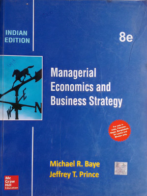 MANAGERIAL ECONOMICS AND BUSINESS STRATEGY (Old Book)(Paperback, Michael R. Baye, Jeffrey T. Prince)