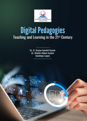 Digital Pedagogies: Teaching And Learning In The 21st Century(Paperback, Dr. D. Gnana Senthil Kumar, Dr. Shaikh Abdul Azeem, Sandeep Lopez)