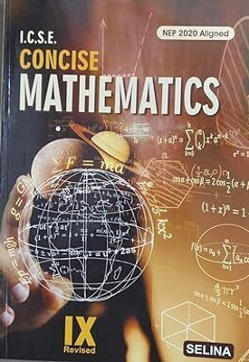 Selina ICSE Concise Mathematics As Per Latest NEP For Class-9 For (2025-2026) Examination(Paperback, R.K.BANSAL)