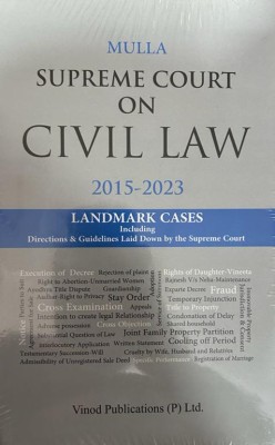 Mulla Supreme Court On Civil Law ( 2015-2023 ) Landmark Cases ( Including Directions And Guidelines Laid Down By The Supreme Court(paperpack, Mulla)