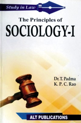 The Principles Of SOCIOLOGY-I | Based On Revised Syllabi Of 5 Year Law Degree Course(Paperback, Dr.T.Padma, K.P.C.Rao)