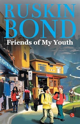 Friends Of My Youth(Paperback, Ruskin BOND)