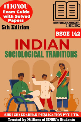 IGNOU BSOE 142 Help Book Indian Sociological Traditions 5th Edition (IGNOU Study Notes/Guidebook Chapter-Wise) For Exam Studies With Solved Previous Year Question Papers IGNOU BAG Sociology Bsoe142(Paperback, BHAVYA KUMAR SAHNI)