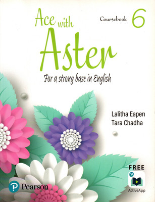 Pearson, Ace With Aster For A Strong Base In English Coursebook - 6(Paperback, LALITHA EAPEN, TARA CHADHA)