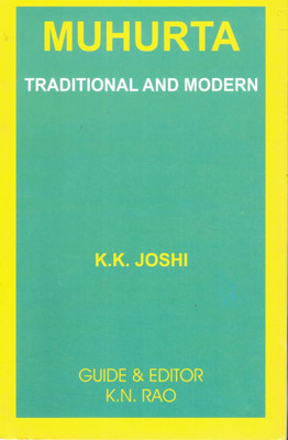 Muhurta: Traditional And Modern | Auspicious Timing In Vedic Astrology | Book By K.K. Joshi | Guide & Editor: K.N. Rao(Paperback, K.K. Joshi)