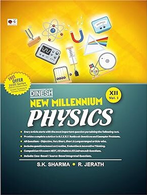 DINESH New Millennium PHYSICS Class 12 VOL 1 AND 2 SET OF 2 BOOKS(NO, S.K SHARMA, R.JERATH)