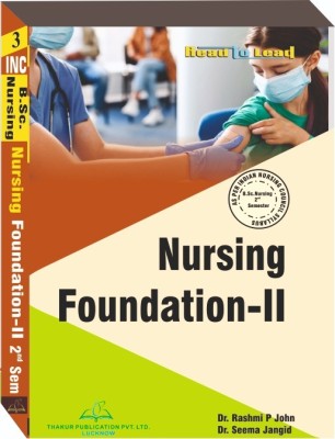 Nursing Foundation - II
 Book For B.Sc. Nursing 2nd Semester According To INC Syllabus(Paperback, Dr. Rashmi P. John, (Ph.D) Dr. Seema Jangid)