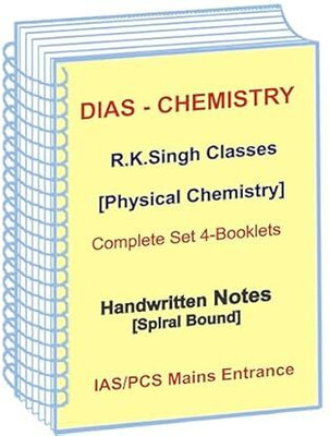 Physical Chemistry Handwritten Notes For IAS Mains R.K.Singh Classes(SPIRAL, DIAS IAS MAINS)
