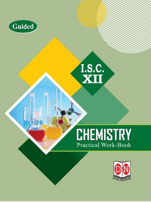 GUIDED CHEMISTRY FOR I.S.C. - 12 Practical Work-Book(Hardcover, A.K. MOUDGIL)