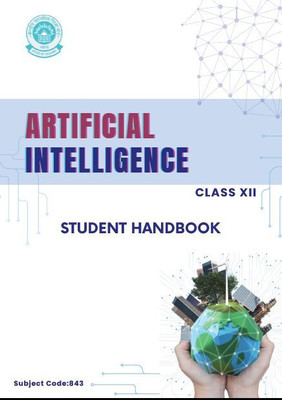 ARTIFICIAL INTELLIGENCE CLASS 12 BOOK Useful For All CBSE/NCERT AND State Board Exam Also Useful For Vocation Course/extra Curriculum Exam/knowledge In English(Paperback, CBSE)