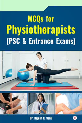 MCQs For Physiotherapists (PSC & Entrance Exams)(Paperback, Dr. Rajesh K. Sahu)