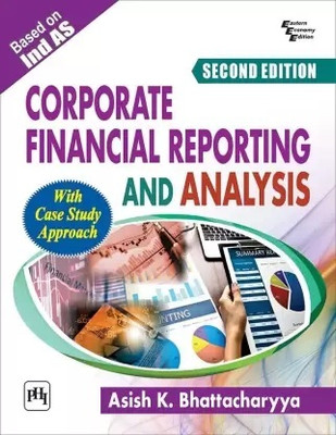 Corporate Financial Reporting And Analysis, 2/Ed(Paperback, Asish K. Bhattacharyya)