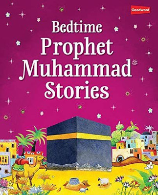 Bedtime Prophet Muhammad Stories For Children In English Language Indian Good Printed Quality(Hardcover, Saniyasnain Khan)