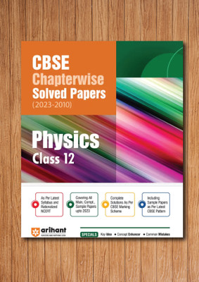 CBSE Physics Chapterwise Solved Papers 2023-2010 Class 12th(Paperback, by Swati Chauhan (Author))
